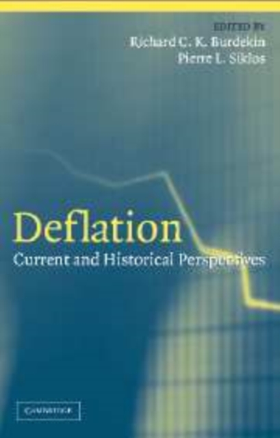 Deflation : Current and Historical Perspectives, Paperback / softback Book