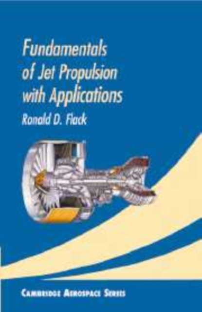 Fundamentals of Jet Propulsion with Applications, Paperback / softback Book