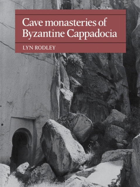 Cave Monasteries of Byzantine Cappadocia, Paperback / softback Book