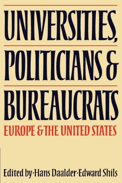 Universities, Politicians and Bureaucrats : Europe and the United States, Paperback / softback Book