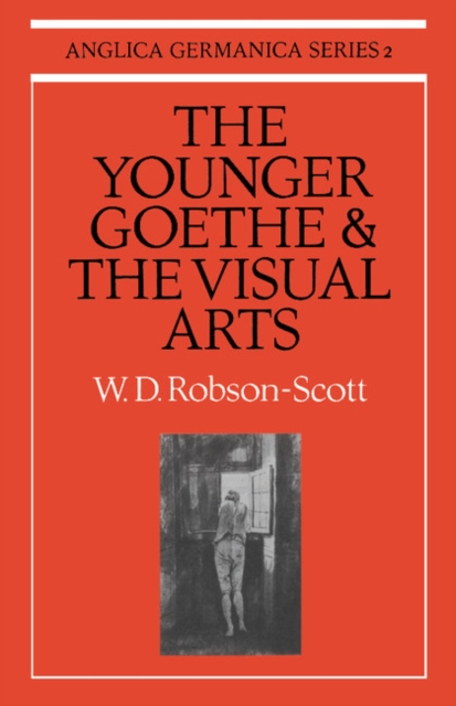 The Younger Goethe and the Visual Arts, Paperback / softback Book