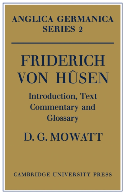 Friderich von Husen: Introduction, Text, Commentary and Glossary, Paperback / softback Book