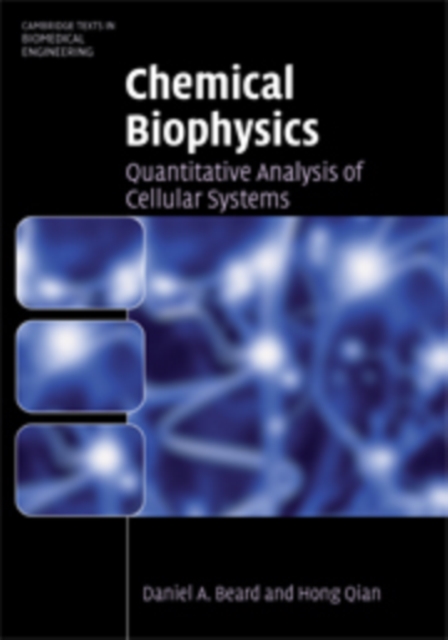 Chemical Biophysics : Quantitative Analysis of Cellular Systems, Paperback / softback Book