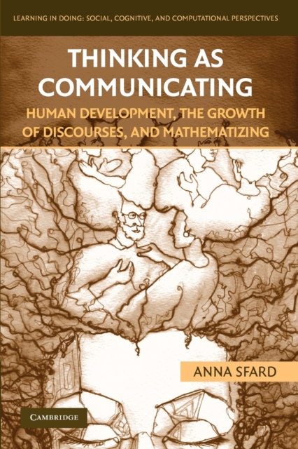 Thinking as Communicating : Human Development, the Growth of Discourses, and Mathematizing, Paperback / softback Book