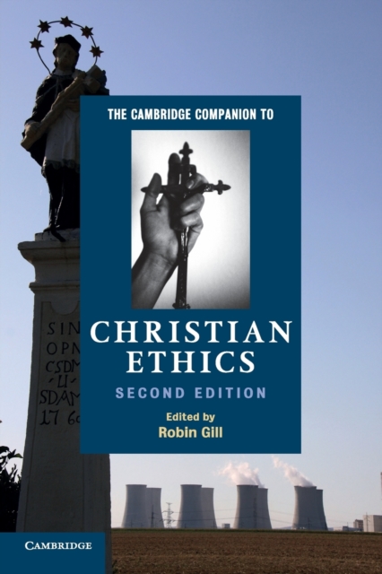 The Cambridge Companion to Christian Ethics, Paperback / softback Book