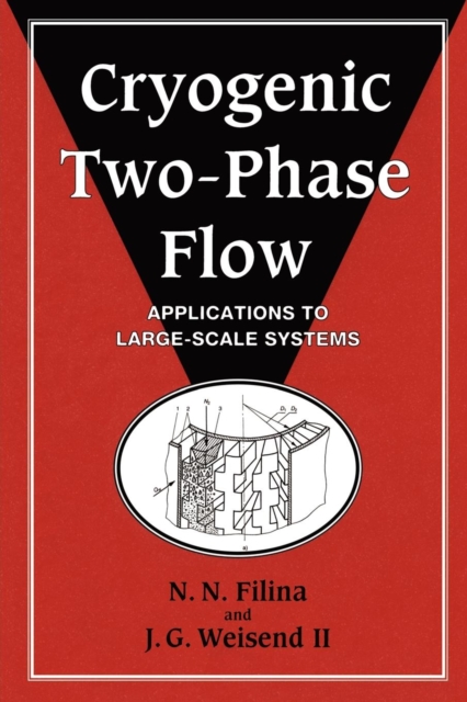 Cryogenic Two-Phase Flow : Applications to Large Scale Systems, Paperback / softback Book