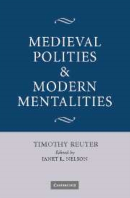Medieval Polities and Modern Mentalities, Paperback / softback Book