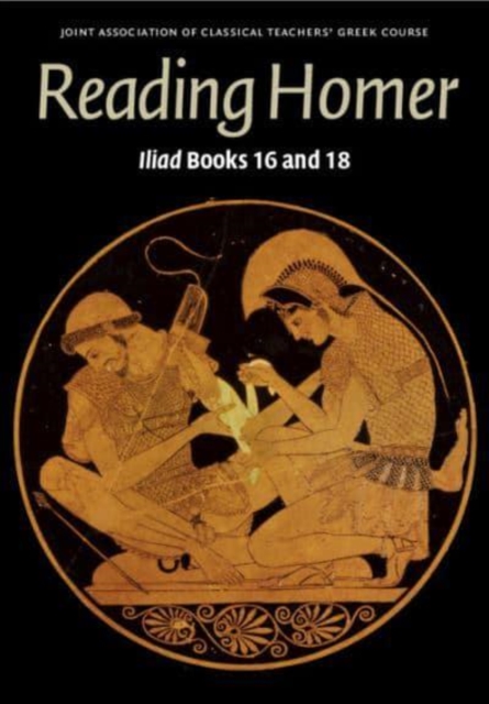 Reading Homer : Iliad Books 16 and 18, Paperback / softback Book