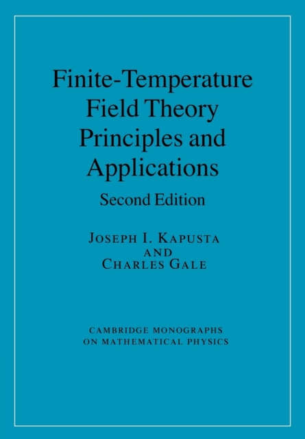 Finite-Temperature Field Theory : Principles and Applications, Paperback / softback Book