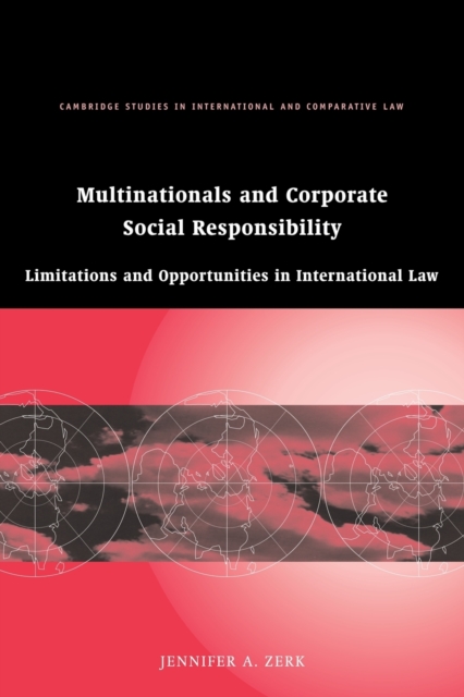Multinationals and Corporate Social Responsibility : Limitations and Opportunities in International Law, Paperback / softback Book