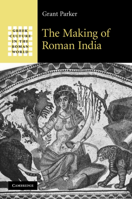 The Making of Roman India, Paperback / softback Book