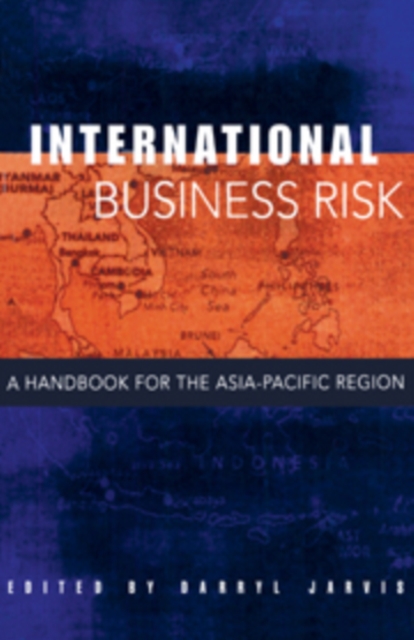 International Business Risk : A Handbook for the Asia-Pacific Region, Paperback / softback Book