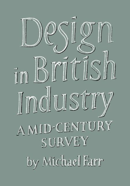 Design in British Industry : A Mid-Century Survey, Paperback / softback Book
