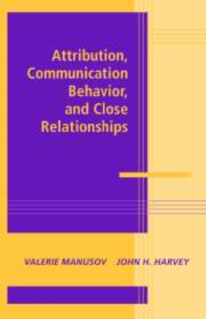 Attribution, Communication Behavior, and Close Relationships, Paperback / softback Book
