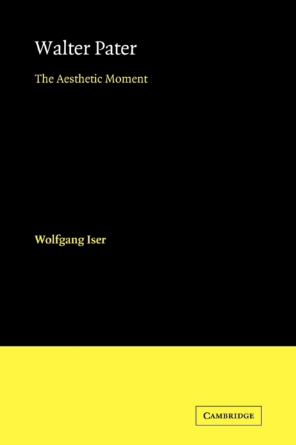 Walter Pater : The Aesthetic Moment, Paperback / softback Book