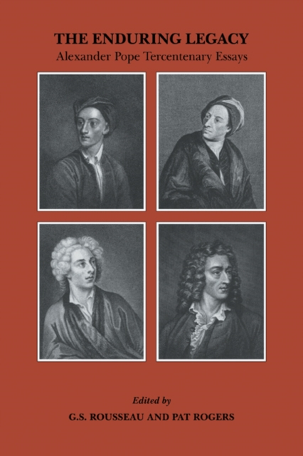 The Enduring Legacy : Alexander Pope Tercentenary Essays, Paperback / softback Book
