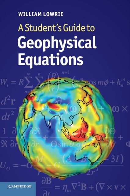 A Student's Guide to Geophysical Equations, Paperback / softback Book