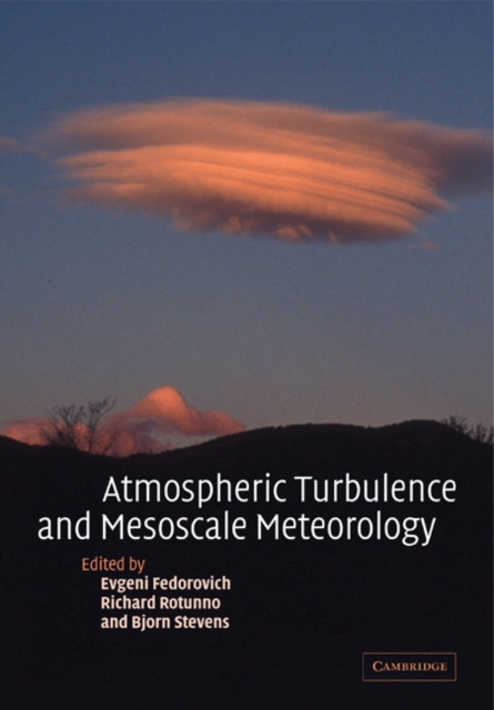 Atmospheric Turbulence and Mesoscale Meteorology : Scientific Research Inspired by Doug Lilly, Paperback / softback Book