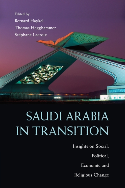 Saudi Arabia in Transition : Insights on Social, Political, Economic and Religious Change, Paperback / softback Book
