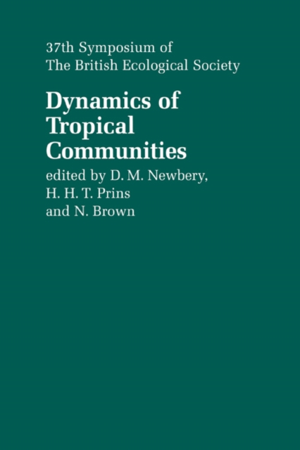 Dynamics of Tropical Communities : 37th Symposium of the British Ecological Society, Paperback / softback Book