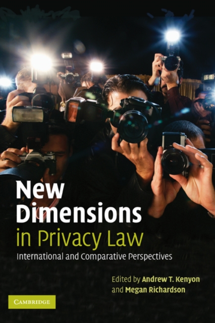 New Dimensions in Privacy Law : International and Comparative Perspectives, Paperback / softback Book