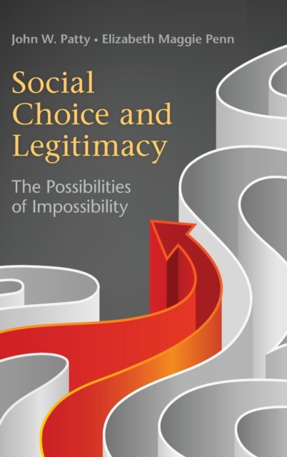 Social Choice and Legitimacy : The Possibilities of Impossibility, Hardback Book