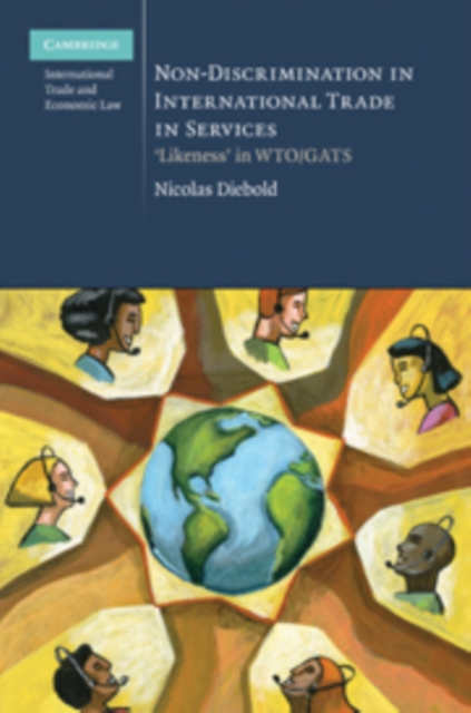 Non-Discrimination in International Trade in Services : ‘Likeness' in WTO/GATS, Hardback Book