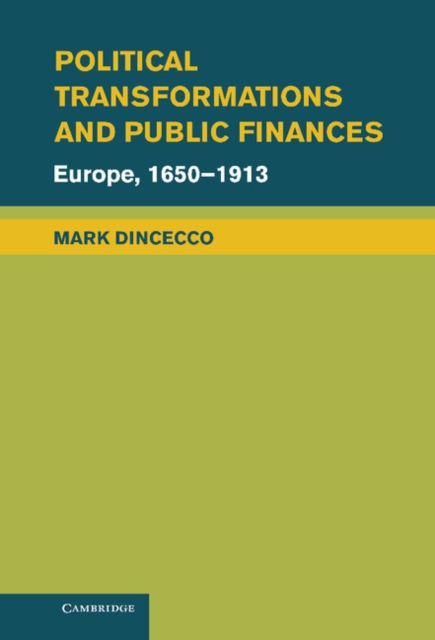 Political Transformations and Public Finances : Europe, 1650-1913, Hardback Book