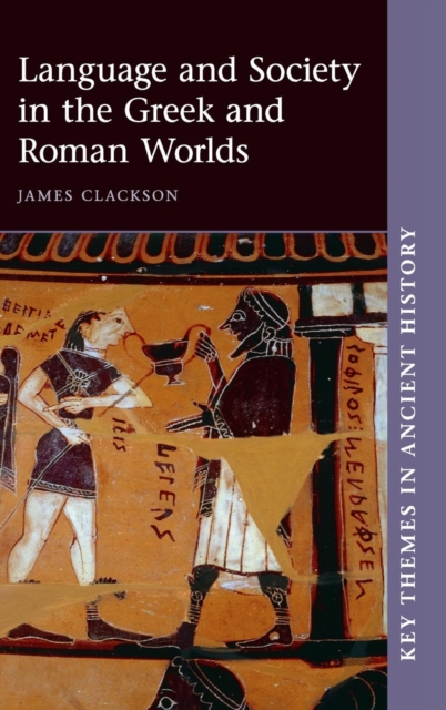 Language and Society in the Greek and Roman Worlds, Hardback Book