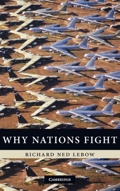 Why Nations Fight : Past and Future Motives for War, Hardback Book