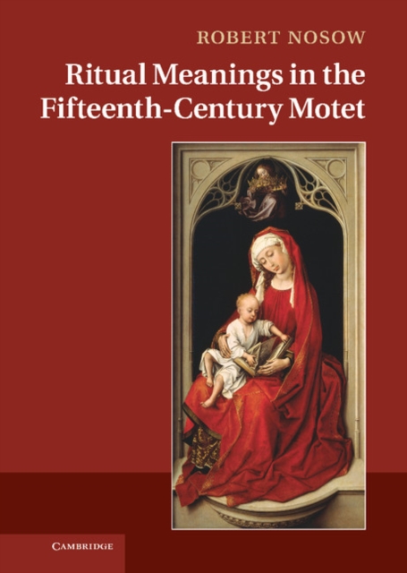 Ritual Meanings in the Fifteenth-Century Motet, Hardback Book
