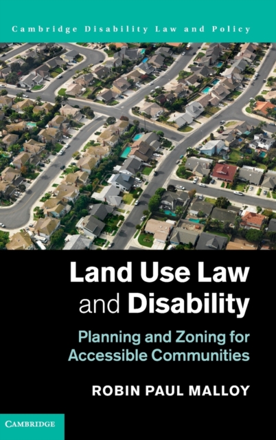 Land Use Law and Disability : Planning and Zoning for Accessible Communities, Hardback Book