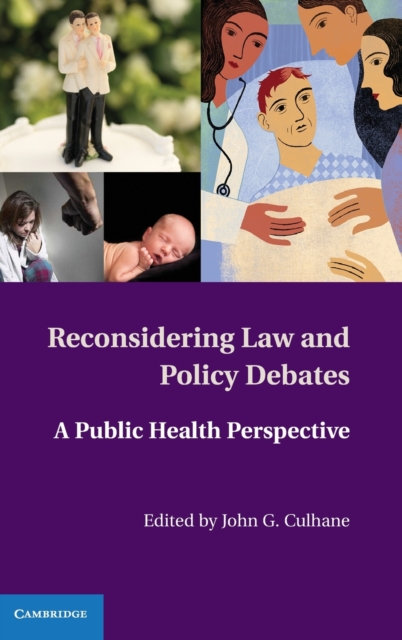 Reconsidering Law and Policy Debates : A Public Health Perspective, Hardback Book