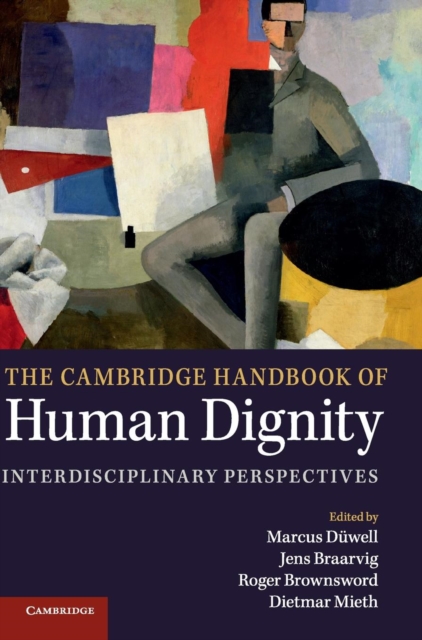 The Cambridge Handbook of Human Dignity : Interdisciplinary Perspectives, Hardback Book