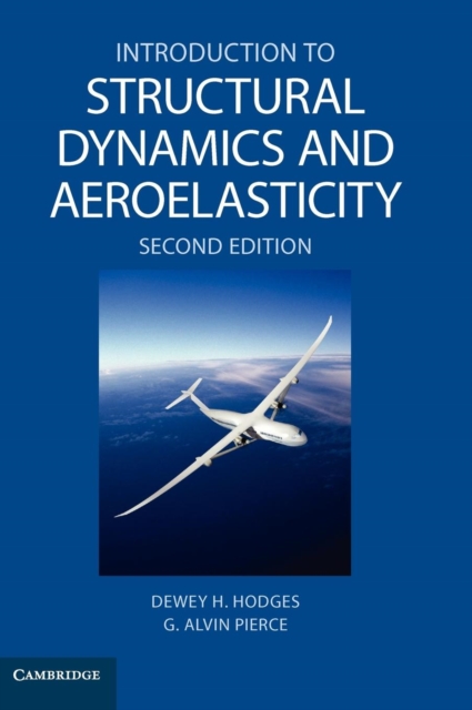Introduction to Structural Dynamics and Aeroelasticity, Hardback Book