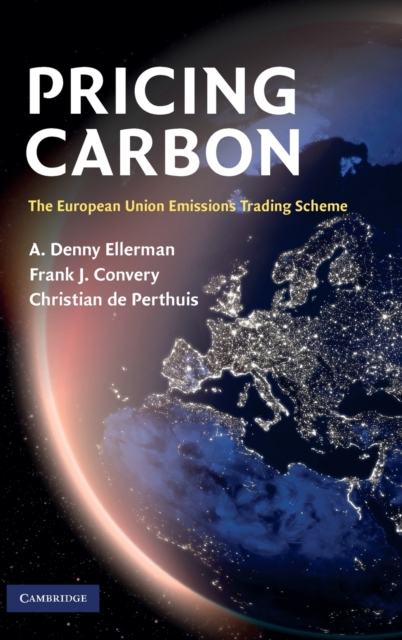 Pricing Carbon : The European Union Emissions Trading Scheme, Hardback Book