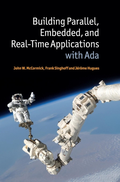 Building Parallel, Embedded, and Real-Time Applications with Ada, Hardback Book