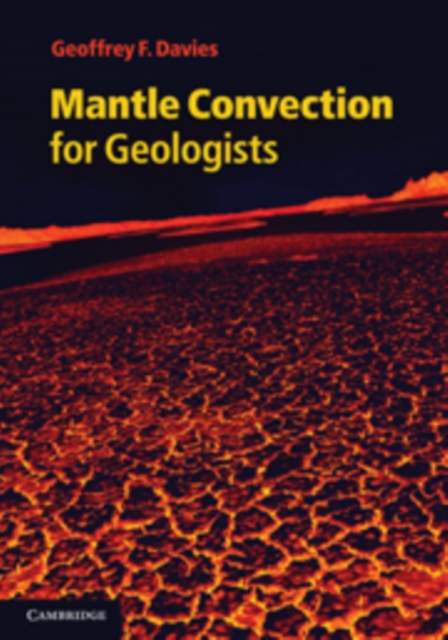 Mantle Convection for Geologists, Hardback Book