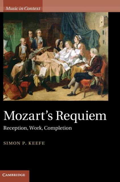 Mozart's Requiem : Reception, Work, Completion, Hardback Book