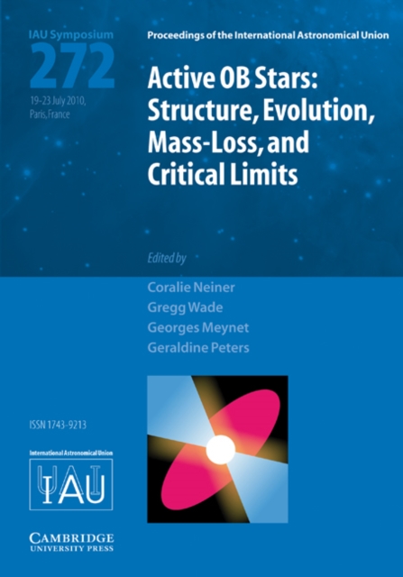 Active OB Stars (IAU S272) : Structure, Evolution, Mass-Loss, and Critical Limits, Hardback Book