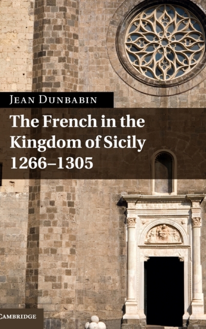 The French in the Kingdom of Sicily, 1266-1305, Hardback Book