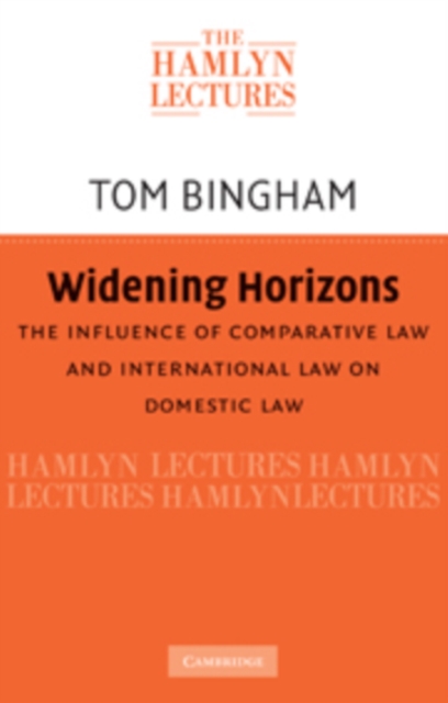 Widening Horizons : The Influence of Comparative Law and International Law on Domestic Law, Hardback Book