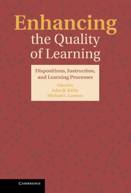 Enhancing the Quality of Learning : Dispositions, Instruction, and Learning Processes, Hardback Book