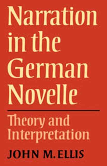 Narration in the German Novelle : Theory and Interpretation, Hardback Book