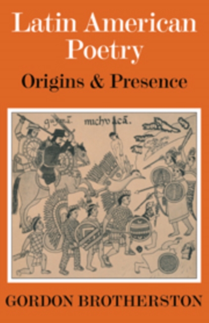 Latin American Poetry : Origins and Presence, Hardback Book