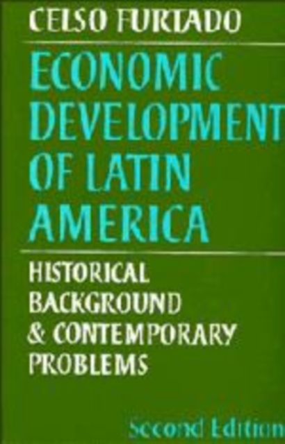Economic Development of Latin America : Historical Background and Contemporary Problems, Hardback Book