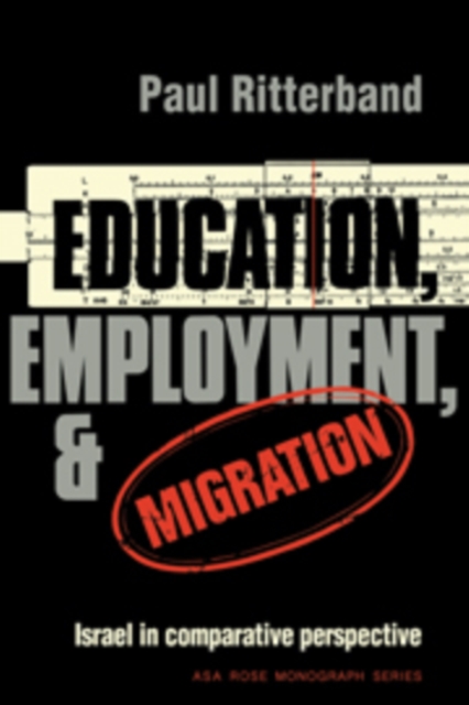 Education, Employment, and Migration : Israel in Comparative Perspective, Hardback Book