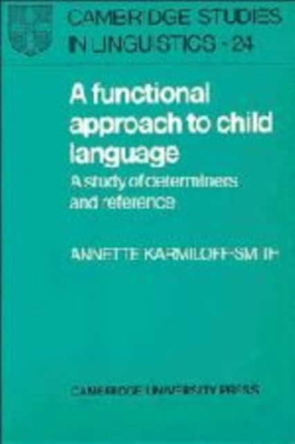 A Functional Approach to Child Language : A Study of Determiners and Reference, Hardback Book