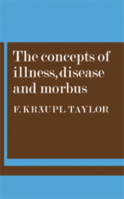 The Concepts of Illness, Disease and Morbus, Hardback Book