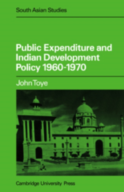 Public Expenditure and Indian Development Policy 1960-70, Hardback Book